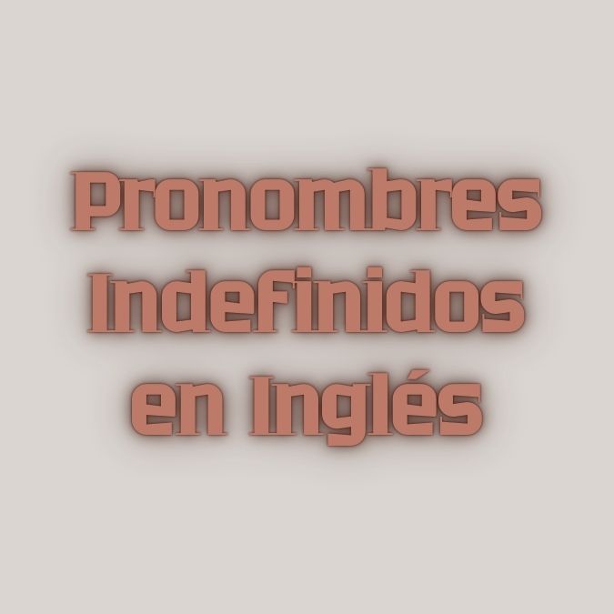 Indefinite Pronouns pronombres indefinidos en ingles